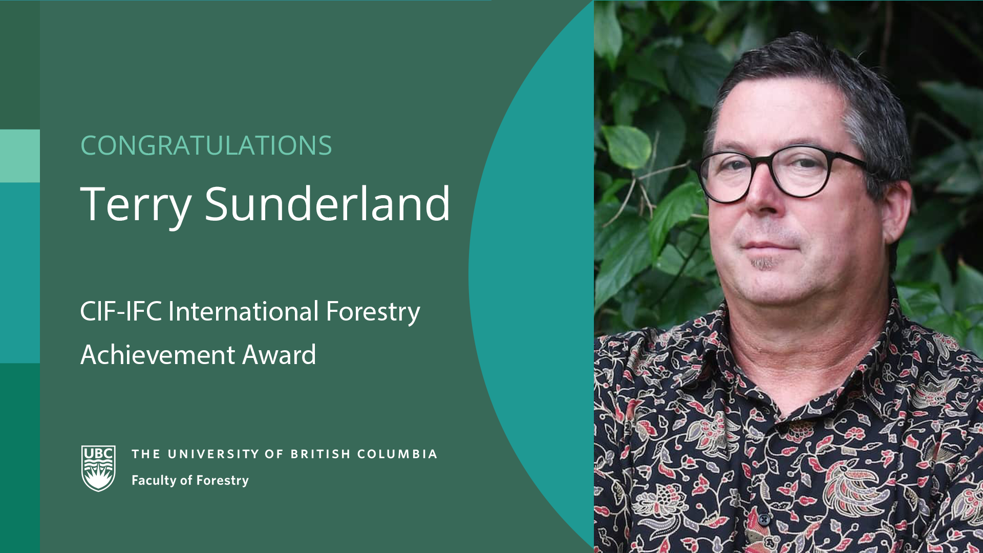 Photo of Terry Sunderland with text reading "Congratulations Terry Sunderland CIF-IFC International Forestry Achievement Award"