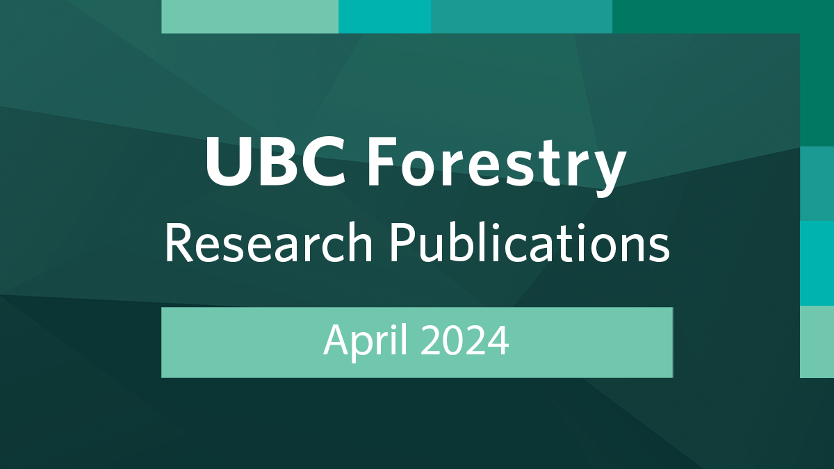 UBC Forestry Research Publications: April 2024
